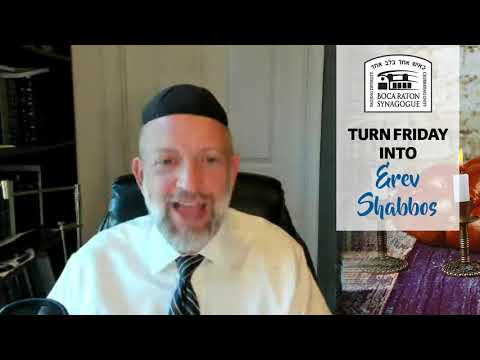 Turn Friday into Erev Shabbos (Part 53): Transforming the Physical