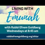 Living With Emunah (Part 208):  Give a Taste