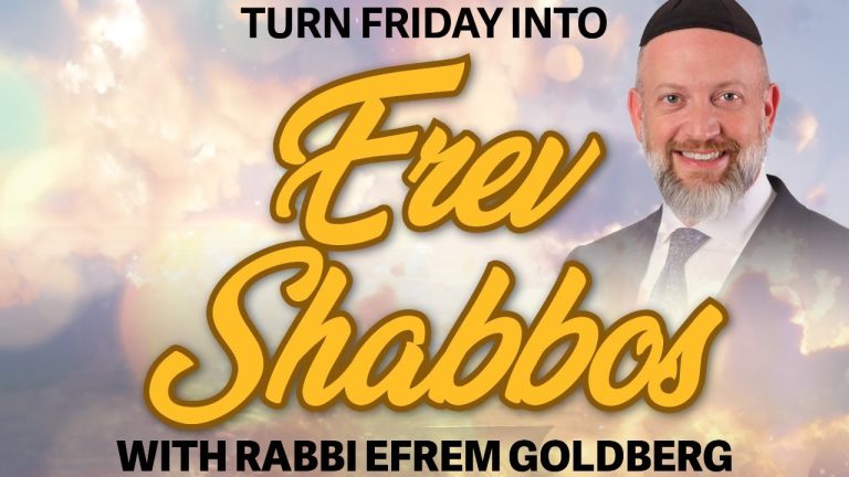 Turn Friday into Erev Shabbos (Part 81): No Two Shabboses are the Same