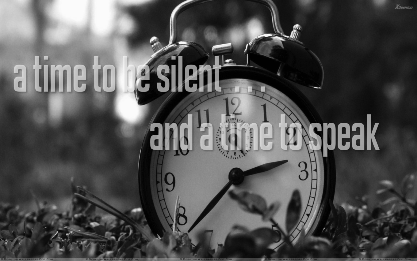 A Time to Speak and a Time to Remain Silent