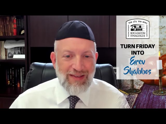 Turn Friday into Erev Shabbos (Part 102): Save Your Best for Shabbos