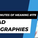Ten Minutes of Meaning (Part 179): Read Biographies
