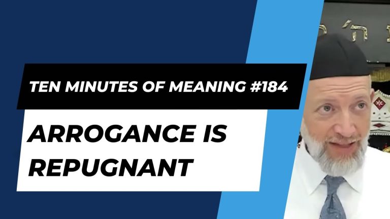 Ten Minutes of Meaning (Part 184):  Arrogance is Repugnant