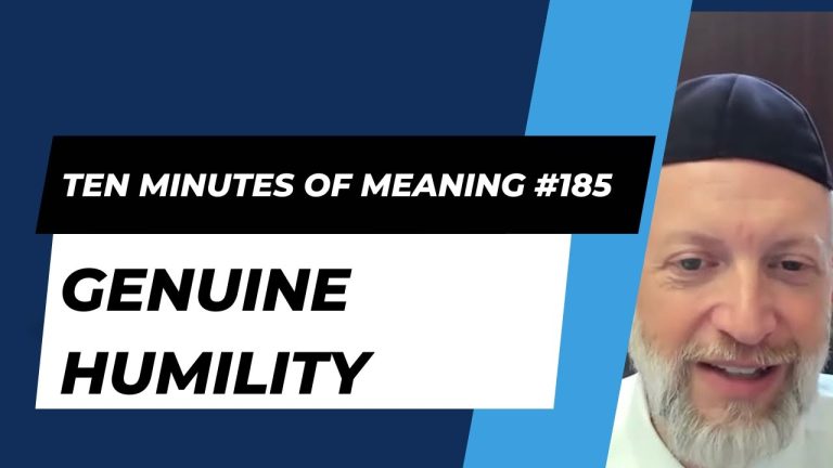 Ten Minutes of Meaning (Part 185): Genuine Humility