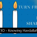 Turn Friday into Erev Shabbos (Part 130): Knowing Havdallah