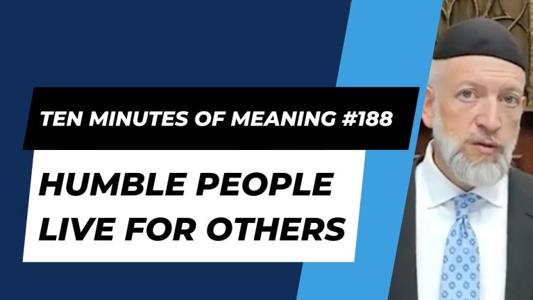 Ten Minutes of Meaning (Part 188): Humble People Live for Others