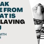 Living With Emunah (Part 266): Break Free From What is Enslaving You