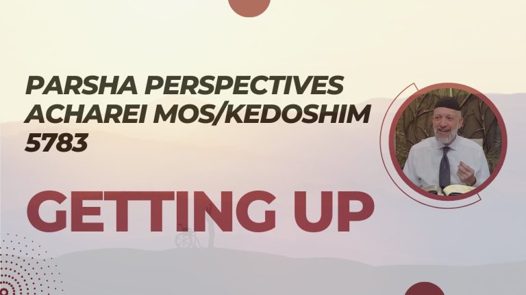 Acharei Mos/Kedoshim: Getting Up
