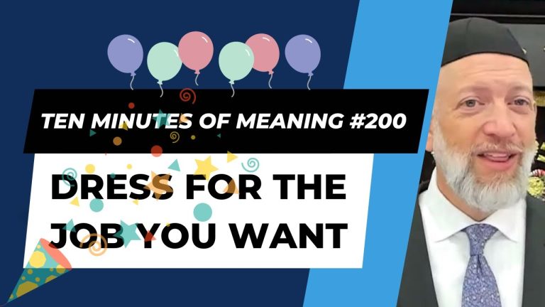 Ten Minutes of Meaning (Part 200): Dress For the Job You Want