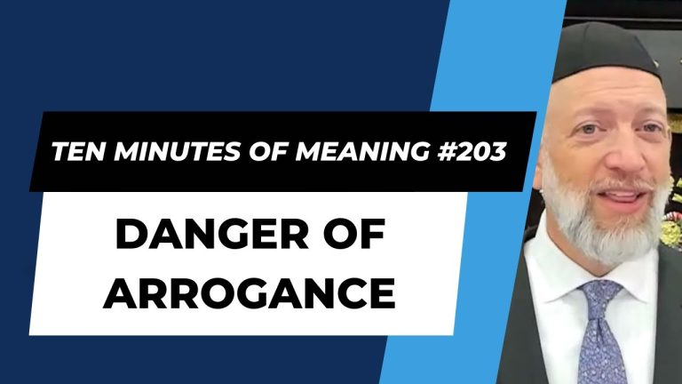 Ten Minutes of Meaning (Part 203): The Danger of Arrogance