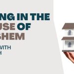 Living With Emunah (Part 280):  Living in the House of Hashem