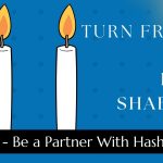 Turn Friday into Erev Shabbos (Part 149): Be a Partner with Hashem