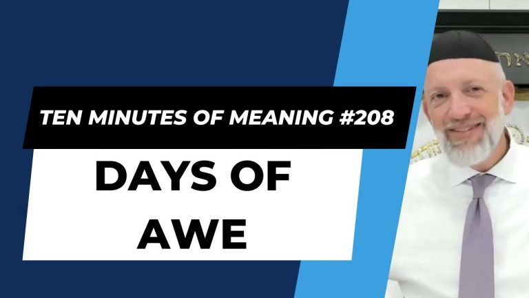 Ten Minutes of Meaning (Part 208): Days of Awe