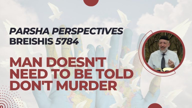 Bereishis: Man Doesn’t Need to be Told Don’t Murder