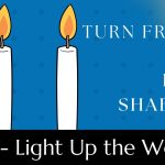 Turn Friday into Erev Shabbos (Part 155): Light Up the World