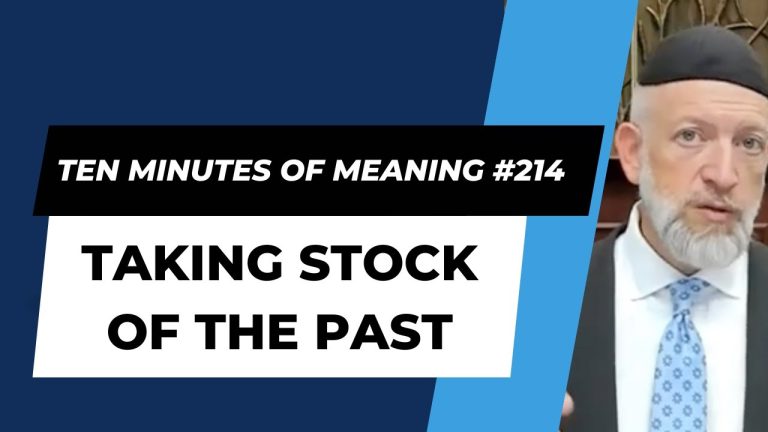 Ten Minutes of Meaning (Part 214): Taking Stock of the Past