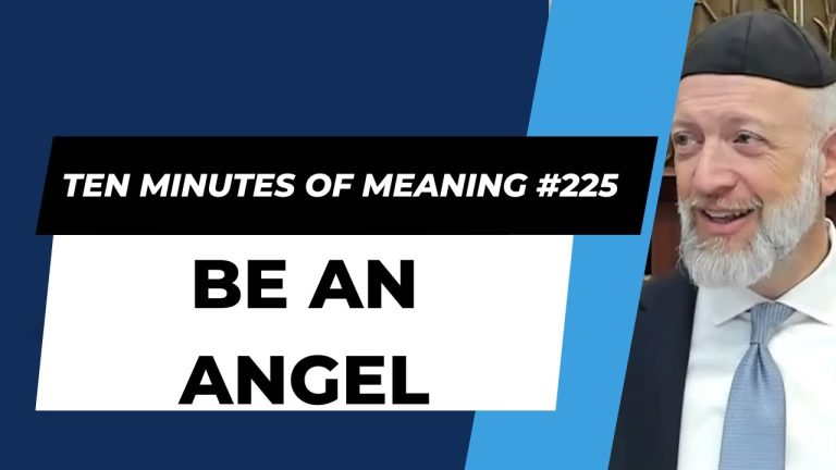 Ten Minutes of Meaning (Part 225): Be an Angel