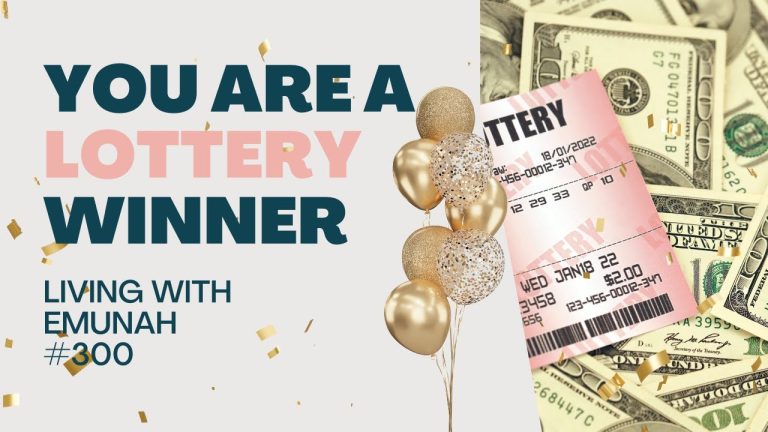 Living With Emunah (Part 300): You are a Lottery Winner