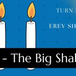 Turn Friday into Erev Shabbos (Part 178): The Big Shabbos
