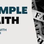 Living With Emunah (Part 308): Simple Faith