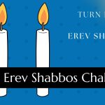 Turn Friday into Erev Shabbos (Part 182): Erev Shabbos Challenge