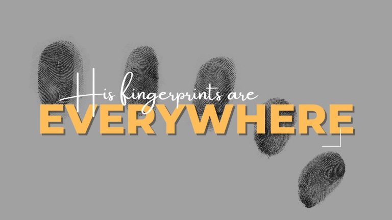 Living With Emunah (Part 315): His Fingerprints are Everywhere