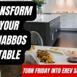Turn Friday into Erev Shabbos #199