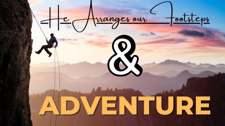Living With Emunah (Part 324): He Arranges our Footsteps and Adventure