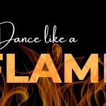 Living With Emunah (Part 329): Dance Like a Flame