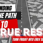 Turn Friday into Erev Shabbos #202