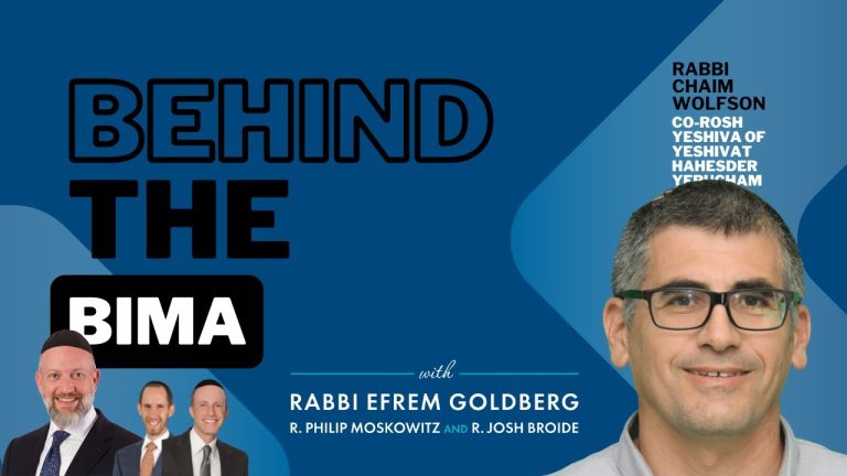 #171: Behind the Bima – Rabbi Chaim Wolfson, Rosh Yeshiva of Yerucham
