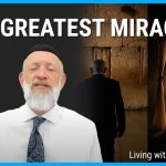 Living With Emunah (Part 352): The Jewish People are the Miracle