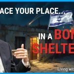 Living With Emunah (Part 351):  Should You Embrace Your Place if Your Place is a Bomb Shelter?