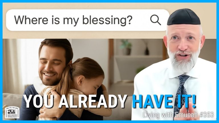 Living With Emunah (Part 353): The Blessings are Waiting for You