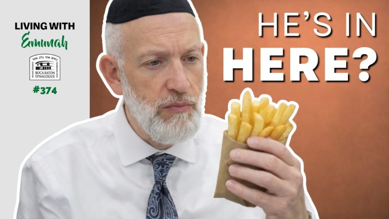 Living With Emunah (Part 374): Hashem is in the Fries