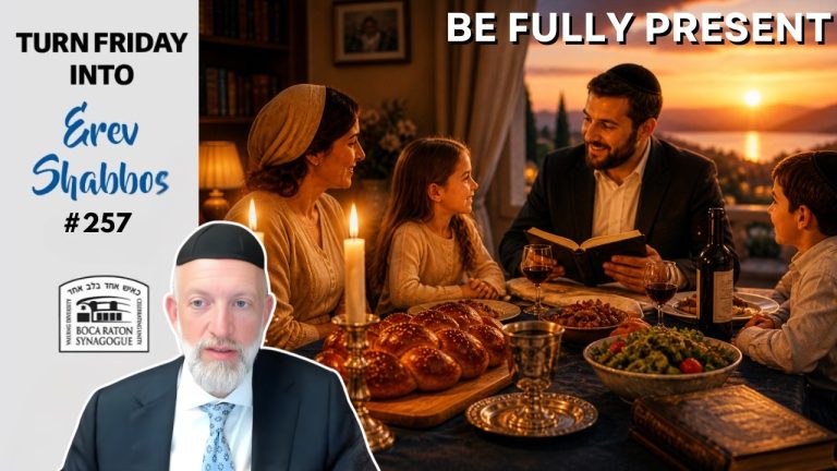 Turn Friday into Erev Shabbos #257 – Whole and Complete