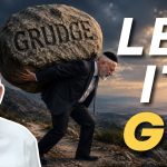 Living With Emunah (Part 390): Drop the Grudge
